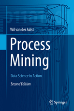 Process Mining - Data Science in Action by Wil van der Aalst